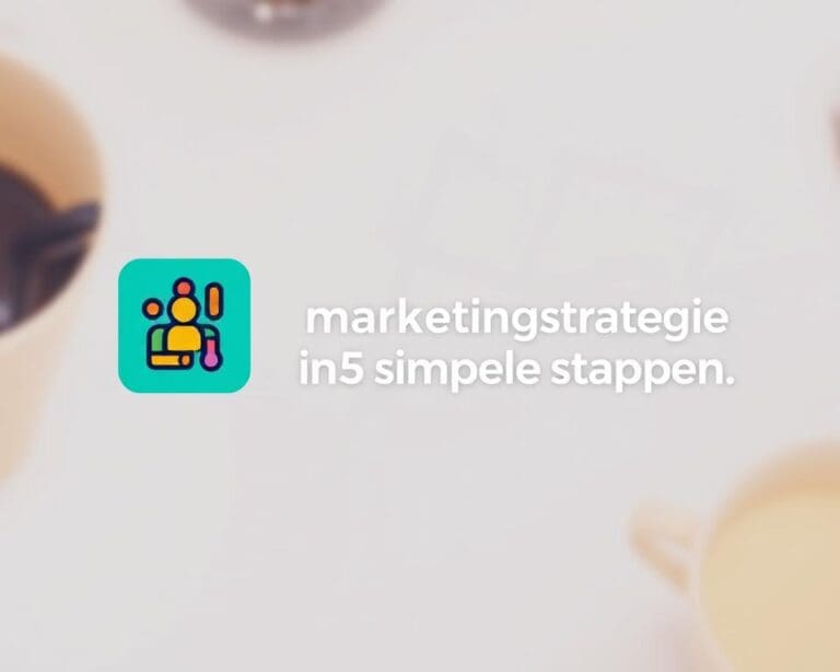 Jouw marketingstrategie in 5 simpele stappen